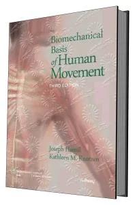 Biomechanical basis of human movement; 3th Edition